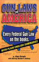 GUN LAWS OF AMERICA Every Federal Gun law on the Books, with Plain-English summaries, Fifth Edition